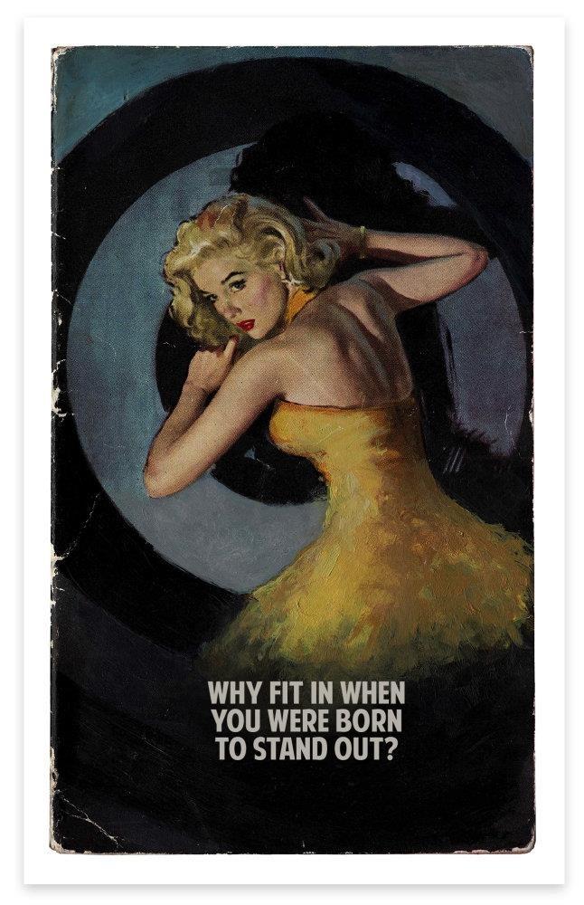 Why Fit In When You Were Born To Stand Out, 2018