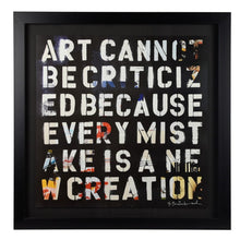 Load image into Gallery viewer, Art Cannot Be Criticized (2013) Framed
